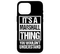 It's A Marshall Thing You Wouldn't Understand Custodia per iPhone 16 Pro Max