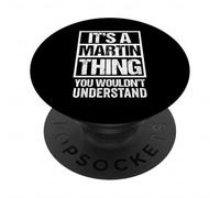 It's A Martin Thing You Wouldn't Understand - First Name PopSockets PopGrip Adesivo
