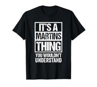 It's A Martins Thing You Wouldn't Understand Surname Name Maglietta