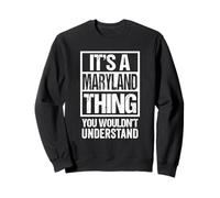 It's A Maryland Thing You Wouldn't Understand Annapolis Felpa