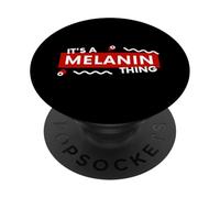 It's a Melanin Thing Black History Pride Awareness Melanin PopSockets PopGrip Adesivo