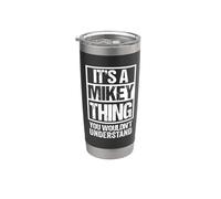 It's A Mikey Thing You Wouldn't Understand Bicchiere termico in acciaio inox doppia parete