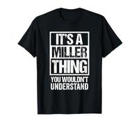 It's A Miller Thing - You Wouldn't Understand - Family Name Maglietta