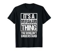 村上苗字名字 It's A Murakami Thing You Wouldn't Understand Maglietta