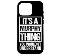 It's A Murphy Thing You Wouldn't Understand Family Name Custodia per iPhone 16 Pro