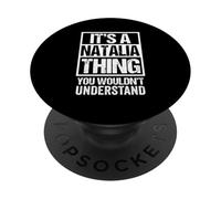 It's A Natalia Thing You Wouldn't Understand First Name PopSockets PopGrip Adesivo