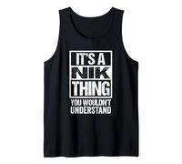 It's A Nik Thing You Wouldn't Understand First Name Canotta