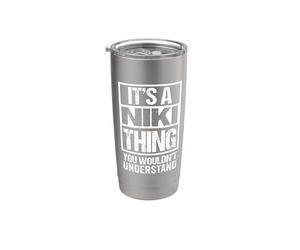 It's A Niki Thing You Wouldn't Understand Bicchiere termico in acciaio inox doppia parete