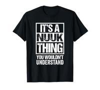 It's A Nuuk Thing You Wouldn't Understand Greenland Grønland Maglietta