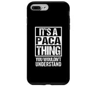 It's A Paca Thing You Wouldn't Understand First Name Custodia per iPhone 7 Plus/8 Plus