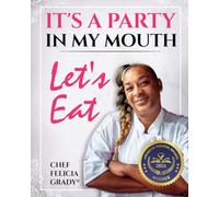 IT'S A PARTY IN MY MOUTH: Let's Eat!