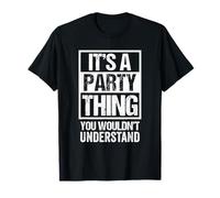 It's A Party Thing You Wouldn't Understand Dance Disco Maglietta