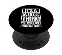 It's A Patton Thing You Wouldn't Understand Surname Name PopSockets PopGrip Adesivo