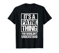 It's A Payne Thing You Wouldn't Understand Surname Name Maglietta