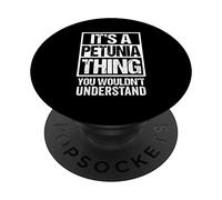 It's A Petunia Thing You Wouldn't Understand First Name PopSockets PopGrip Adesivo
