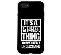 It's A Piero Thing You Wouldn't Understand First Name Custodia per iPhone SE (2020) / 7 / 8