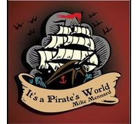 It's a Pirate's World by Mike Mennard (2012-08-10)