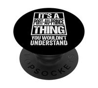 It's A Port-au-Prince Thing You Wouldn't Understand Haiti PopSockets PopGrip Adesivo
