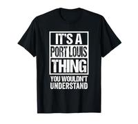 It's A Port Louis Thing You Wouldn't Understand Mauritius Maglietta