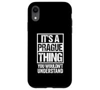 It's A Prague Thing You Wouldn't Understand Czech Republic Custodia per iPhone XR