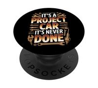 It's A Project Car It's Never Done Custom Build Garage - PopSockets PopGrip Adesivo