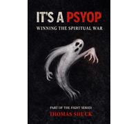 It's A PSYOP: Winning In Spiritual Warfare