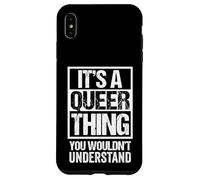 It's A Queer Thing You Wouldn't Understand Pride Gender Custodia per iPhone XS Max