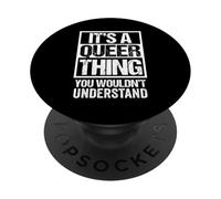 It's A Queer Thing You Wouldn't Understand Pride Gender PopSockets PopGrip Adesivo