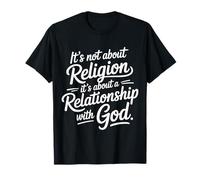 It's A Relationship with God Not Religion - Maglietta
