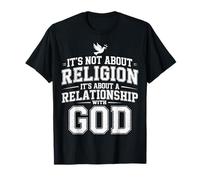 It's A Relationship With God Not Religion |- Maglietta