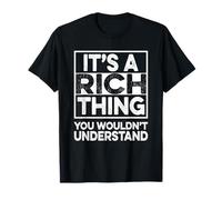 It's A RICH Thing You Wouldn't Understand Shirt RICH Funny Maglietta