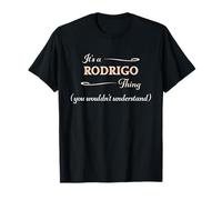 It's a RODRIGO Thing, You Wouldn't Understand | Nome Gift - Maglietta
