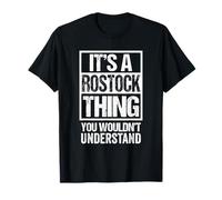 It's A Rostock Thing You Wouldn't Understand Germany Maglietta