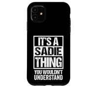 It's A Sadie Thing You Wouldn't Understand Custodia per iPhone 11