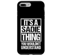 It's A Sadie Thing You Wouldn't Understand Custodia per iPhone 7 Plus/8 Plus
