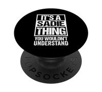 It's A Sadie Thing You Wouldn't Understand PopSockets PopGrip Adesivo