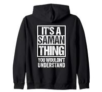 It's A Saman Thing You Wouldn't Understand First Name Felpa con Cappuccio