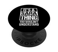 It's A Sara Thing You Wouldn't Understand First Name PopSockets PopGrip Adesivo