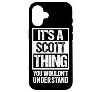 It's A Scott Thing You Wouldn't Understand Custodia per iPhone 16