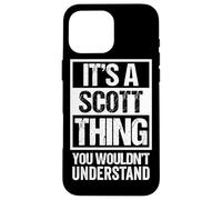 It's A Scott Thing You Wouldn't Understand Custodia per iPhone 16 Pro Max