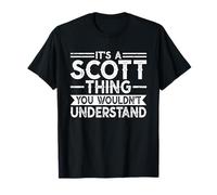It's A SCOTT Thing You Wouldn't Understand Family Name Maglietta