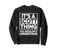 It's A SCOTT Thing You Wouldn't Understand Shirt SCOTT Funny Felpa