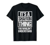 It's A Sharon Thing You Wouldn't Understand - First Name Maglietta