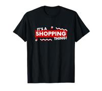 It's a Shopping Thing Grocery Retail Store Coupon Shoppers Maglietta