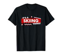 It's a Skiing Thing Skier Gear Downhill Ski Racers Skiing Maglietta