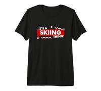 It's a Skiing Thing Skier Gear Downhill Ski Racers Skiing Maglietta Premium