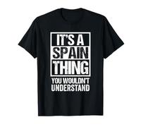 It's A Spain Thing You Wouldn't Understand Europe Travel Maglietta