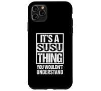 It's A Susu Thing You Wouldn't Understand First Name Custodia per iPhone 11 Pro Max