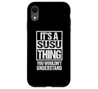 It's A Susu Thing You Wouldn't Understand First Name Custodia per iPhone XR