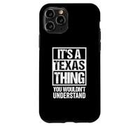 It's A Texas Thing You Wouldn't Understand USA State US Custodia per iPhone 11 Pro
